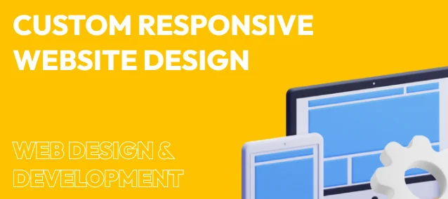 CUSTOM RESPONSIVE WEBSITE DESIGN