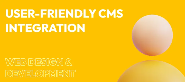 USER-FRIENDLY CMS INTEGRATION