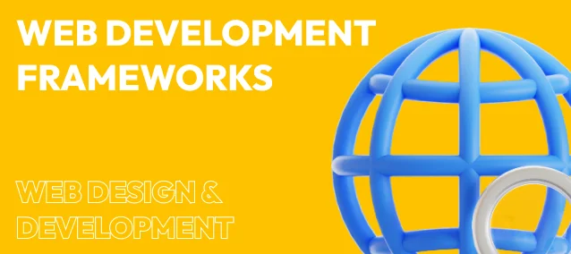 WEB DEVELOPMENT FRAMEWORKS